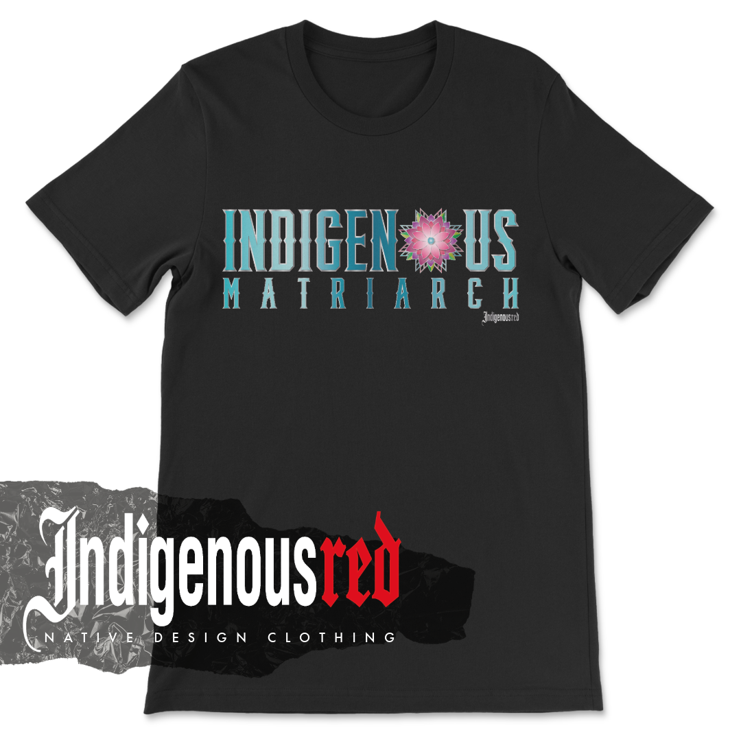 Matriarch Indigenous T-Shirt Style 2